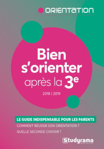 Bien s'orienter après la 3e. Edition 2018-2019 - COLLECTIF