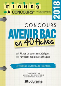 Concours Avenir Bac. 40 fiches méthodes, savoir faire et astuces, Edition 2019 - Attelan Franck ; Chicheportiche Nicholas ; Procopi