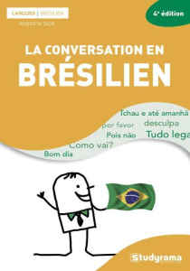 La conversation en brésilien. 4e édition - Tack Roberta