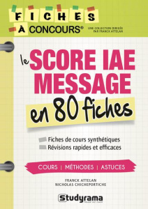 Score IAE message 80 fiches. Méthodes, savoir-faire et astuces, 4e édition - Attelan Franck ; Chicheportiche Nicholas