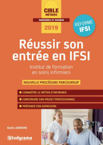 Réussir son entrée en IFSI. Edition 2019 - Jabrane Badia ; Brunel Laurence
