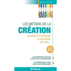Les métiers de la création. Edition 2019-2020 - Bienaimé Hélène ; Giniès Julie ; Haddad Samia ; Le