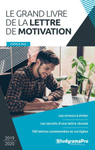 Le grand livre de la lettre de motivation. Edition 2019-2020 - Ras Patrice
