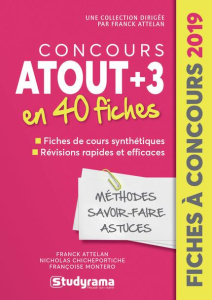 Le concours Atout 3. 40 fiches méthodes, savoir-faire et astuces, Edition 2019 - Attelan Franck ; Chicheportiche Nicholas ; Montero