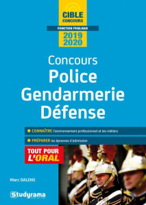 Concours police, gendarmerie, défense. Tout pour l'oral, Edition 2019-2020 - Dalens Marc