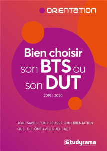 Bien choisir son BTS ou son DUT. Edition 2019-2020 - Bienaimé Hélène ; Darmon Karine ; Dudouet Gérald ;