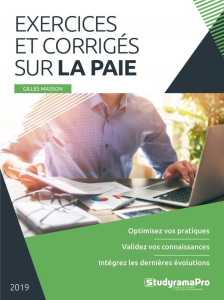 Exercices et corrigés sur la paie. Edition 2019 - Masson Gilles