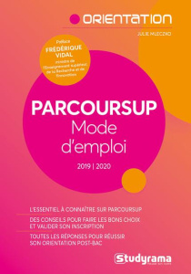 Parcoursup Mode d'emploi ! Edition 2019-2020 - Mleczko Julie ; Vidal Frédérique