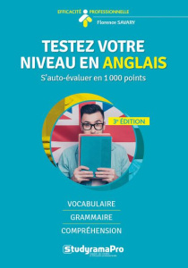 Testez votre niveau en anglais. S'auto-valuer en 1000 points, 3e édition - Savary Florence