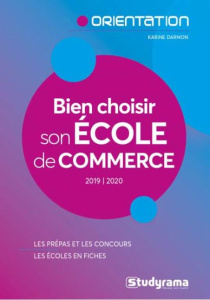 Bien choisir son école de commerce. Edition 2019-2020 - Darmon Karine