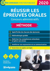 Réussir les épreuves orales concours administratifs catégories C, B et A. Edition 2020 - Marichez Sandrine