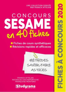 Concours Sésame. 40 fiches méthodes, savoir-faire et astuces, Edition 2020 - Attelan Franck ; Chicheportiche Nicholas ; Montero