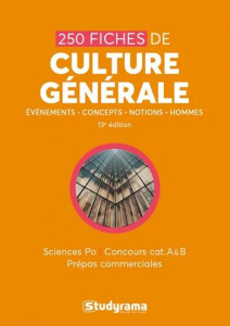 250 fiches de culture générale. Sciences po, concours cat. A & B, prépas commerciales. Avec les gran - COLLECTIF