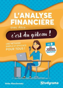 L'analyse financière avec Alice... c'est du gâteau ! - Aboulmaaty Hebattallah
