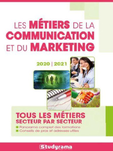 Les métiers de la communication et du marketing. Edition 2020-2021 - Baugard Fabien ; Bienaimé Hélène ; Bonnemayre Pasc