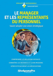 Le manager et les représentants du personnel - Witvoet Patrick