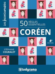 50 règles essentielles Coréen. 4e édition - Couralet Stéphane