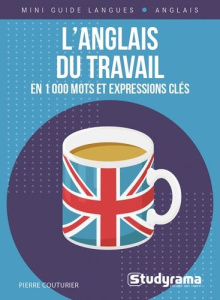 L'anglais du travail en 1 000 mots et expressions clés - Couturier Pierre