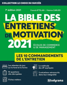 La bible des entretiens de motivation et de personnalité. Concours d'entrée des écoles de commerce e - Attelan Franck ; Carlier Fabrice