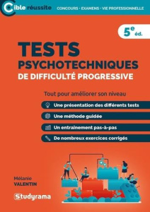 Tests psychotechniques de difficulté progressive. 5e édition revue et augmentée - Valentin Mélanie ; Brunel Laurence
