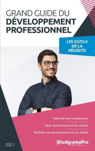 Grand guide du développement professionnel . Les outils de la réussite - Fernandez Ana ; Rincent Lucien ; Romain-Delacour D