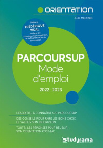 Parcoursup Mode d'emploi ! Edition 2022-2023 - Mleczko Julie ; Retailleau Sylvie