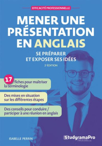 EFFICACITE PROFESSIONNELLE - MENER UNE PRESENTATION EN ANGLAIS - SE PREPARER ET EXPOSER SES IDEES - PERRIN ISABELLE