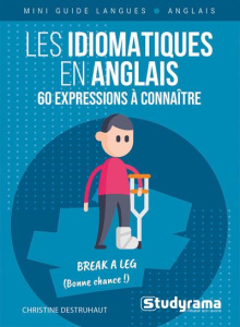 MINI GUIDE LANGUES - LES IDIOMATIQUES EN ANGLAIS 60 EXPRESSIONS A CONNAITRE - DESTRUHAUT CHRISTINE