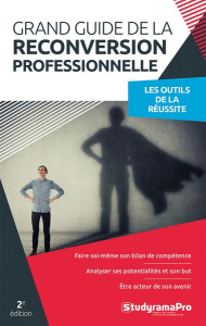Le grand guide de la reconversion professionnelle. 2e édition - Hériche JC