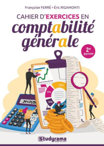 Cahier d'exercices en comptabilité générale. 2e édition - Ferré Françoise ; Rigamonti Eric