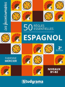 LES INCONTOURNABLES - 50 REGLES ESSENTIELLES ESPAGNOL - NIVEAUX B1-B2 - MERCIER FABIENNE