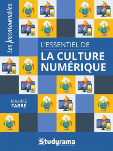L'essentiel de la culture numérique - Fabre Maxime ; Brunel Laurence