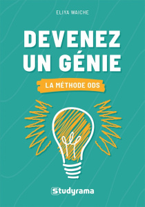 Devenez un génie. La méthode ODS - Waiche Eliya