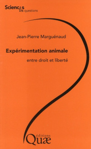L'expérimentation animale, entre droit et liberté - Marguenaud Jean-Pierre