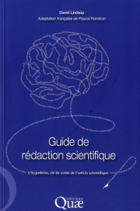 GUIDE DE REDACTION SCIENTIFIQUE. L'HYPOTHESE, CLE DE VOUTE DE L'ARTICLE SCIENTIFIQUE - LINDSAY/POINDRO