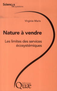 NATURE A VENDRE LES LIMITES DES SERVICES ECOSYSTEMIQUES - MARIS VIRGINIE