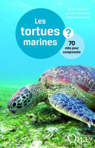 Les tortues marines? / 70 clés pour comprendre - Collectif