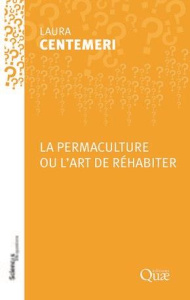 La permaculture ou l'art de réhabiter - Centemeri Laura