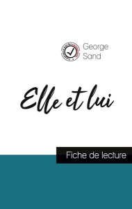 Elle et lui de George Sand (fiche de lecture et analyse complète de l'oeuvre) - Sand George