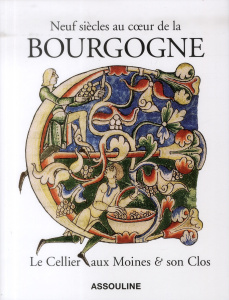 Neuf siècles au coeur de la Bourgogne le cellier aux moines et son clos - Platret Gilles