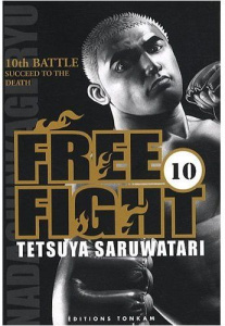 Free Fight Tome 10 : Succeed to the death - Saruwatari Tetsuya ; Latrille Laurent