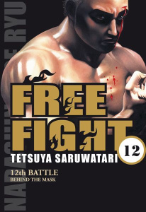 Free Fight Tome 12 - Saruwatari Tetsuya ; Latrille Laurent