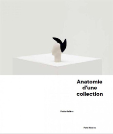 Anatomie d'une collection. Palais Galliera - Poitevin Eric