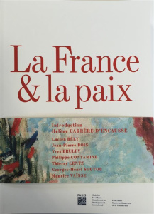 La France & la paix - Bély Lucien ; Bois Jean-Pierre ; Bruley Yves ; Con