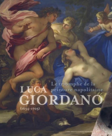 Luca Giordano. Le triomphe de la peinture napolitaine - Causa Stefano ; Hidalgo Anne ; Ubeda de los Cobos