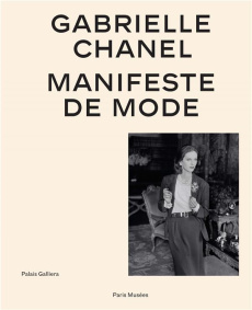 Gabrielle Chanel. Manifeste de mode - Donat Olivier ; Arnaud Claude ; Arzalluz Miren ; B