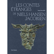 Les contes étranges de Niels Hansen Jacobsen. Un Danois à Paris (1892-1902) - Christensen Charlotte ; Jaurégui Léa ; Gay-Mazuel
