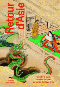 Retour d’Asie. Henri Cernuschi, un collectionneur au temps du japonisme - Lefebvre Eric ; Moscatiello Manuela ; Hidalgo Anne