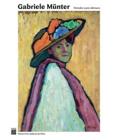 Gabriele Münter. Peindre sans détours - Jansen Isabelle ; Leroy Hélène ; Weidmann Anne-Lis