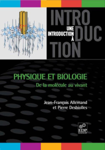 Physique et biologie / De la molécule au vivant - Allemand Jean-François, Desbiolles Pierre
